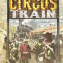 Circus Train (Second edition) (2013)