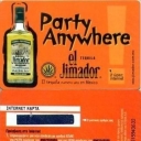 Party Any Where-Tequila EL Jimador