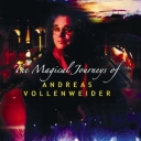 ANDREAS VOLLENWEIDER - MAGICAL JOURNEY'S OF A. VOLLENWEIDER