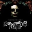 ANDREW LLOYD WEBBER - LOVE NEVER DIES
