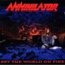 ANNIHILATOR - SET THE WORLD ON FIRE