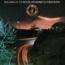 BACHMAN TURNER OVERDRIVE - FREEWAYS