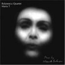 BALANESCU QUARTET - MARIA T