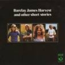 BARCLAY JAMES HARVEST - AND OTHER SHORT STORIES
