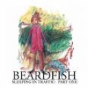 BEARDFISH - SLEEPING IN TRAFFIC - PART ONE
