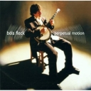 BELA FLECK - PERPETUAL MOTION