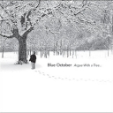 BLUE OCTOBER - ARGUE WITH A TREE