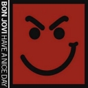 BON JOVI - HAVE A NICE DAY
