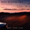 BRAD MEHLDAU TRIO - DAY IS DONE