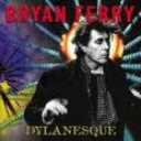 BRYAN FERRY - DYLANESCUE