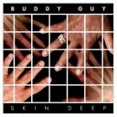 BUDDY GUY - SKIN DEEP
