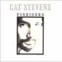 CAT STEVENS - FOREIGNER