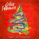 CELTIC WOMAN - HOME BY CHRISTMAS