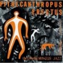 CHARLES MINGUS - PITHECANTHROPUS ERECTUS - digi