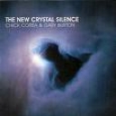 CHICK COREA & GARY BURTON - THE NEW CRYSTAL SILENCE