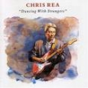 CHRIS REA - DANCING WITH STRANGER