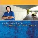 COCO MONTOYA - I WANT IT ALL BACK HOME