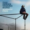 DEREK TRUCKS BAND THE - ALREADY FREE