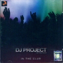 DJ PROJECT & FRIENDS - IN THE CLUB