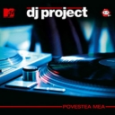 DJ PROJECT - POVESTEA MEA