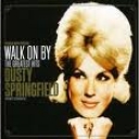 DUSTY SPRIENGFIELD - WALK ON BY - BEST OF