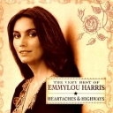 EMMYLOU HARRIS - HEARTACHES AND HIGHWAYS - THE VERY BEST OF