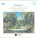 ENESCU GEORGE - STRING QUARTETS NOS 1 and 2