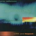 ERIC JOHNSON - ALIEN LOVE CHILD + LIVE AND BEYOND