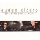 EUGEN CICERO - JAZZ MEETS POPULAR MUSIC - digi
