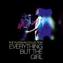 EVERYTHING BUT THE GIRL - THE PLATINUM COLLECTION