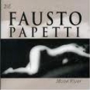 FAUSTO PAPETTI - MOON RIVER