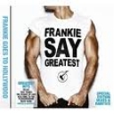 FRANKIE GOES TO HOLLYWOOD - FRANKIE SAYS GREATEST