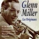 GLENN MILLER - LES ORIGINAUX