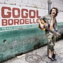 GOGOL BORDELO - TRANS-CONTINENTAL HUSTLE