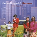 GORAN BREGOVIC - KARMEN with HAPPY END