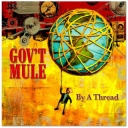 GOV'T MULE - BY A THREAD