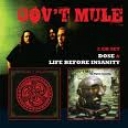 GOV'T MULE - LIFE BEFORE INSANITY + DOSE