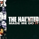 HAUNTED THE - HAUNTED MADE ME DO IT