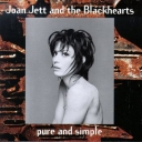 JOAN JETT & THE BLACKHEARTS - PURE AND SIMPLE