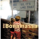 JOE BONAMASSA - SO,IT'S LIKE THAT
