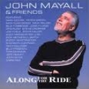 JOHN MAYALL & FRIENDS - ALONG FOR THE RIDE