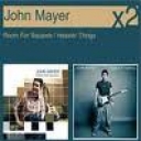 JOHN MAYER - HEAVIER THINGS/ROOM FOR SQUARES