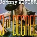 JOHNNY WINTER - 3rd DEGREE
