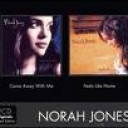 NORAH JONES - FEELS LIKE HOME + COME AWAY WITH ME