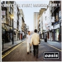 OASIS - (WHAT\'S THE STORY) MORNING GLORY ?