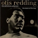 OTIS REDDING - DOCK OF THE BAY - DEFINITIVE COLLECTION
