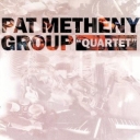 PAT METHENY GROUP - QUARTET
