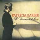 PATRICIA BARBER - A DISTORSION OF LOVE
