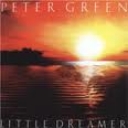 PETER GREEN - LITTLE DREAMER