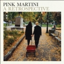 PINK MARTINI - A RETROSPECTIVE - BEST OF - digipack